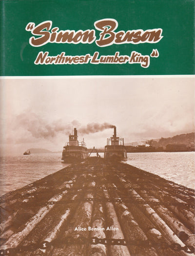 Simon Benson: Northwest Lumber King.