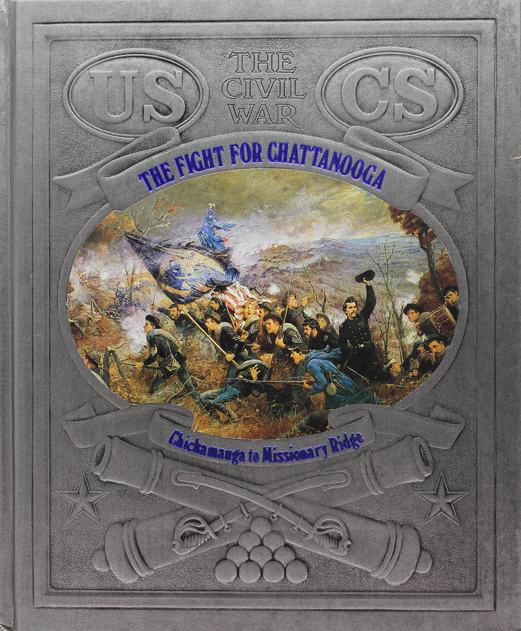 The Fight for Chattanooga: Chickamauga to Missionary Ridge (Civil War)
