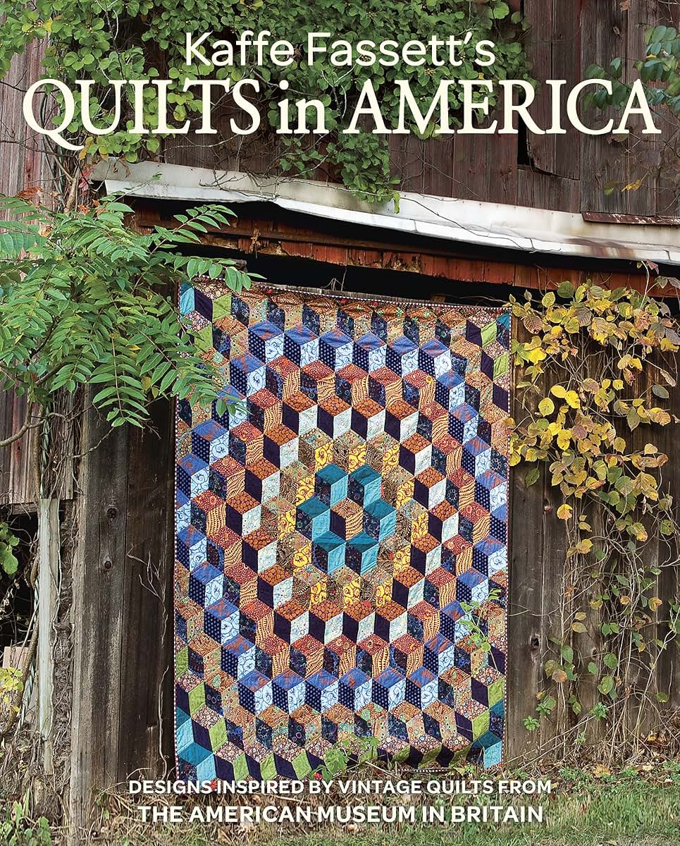 Kaffe Fassett's Quilts in America: Designs Inspired by Vintage Quilts from the American Museum in Britain