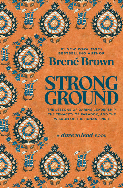 Strong Ground: The Lessons of Daring Leadership, the Tenacity of Paradox, and the Wisdom of the Human Spirit