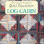 Log Cabin: The Classic American Quilt Collection