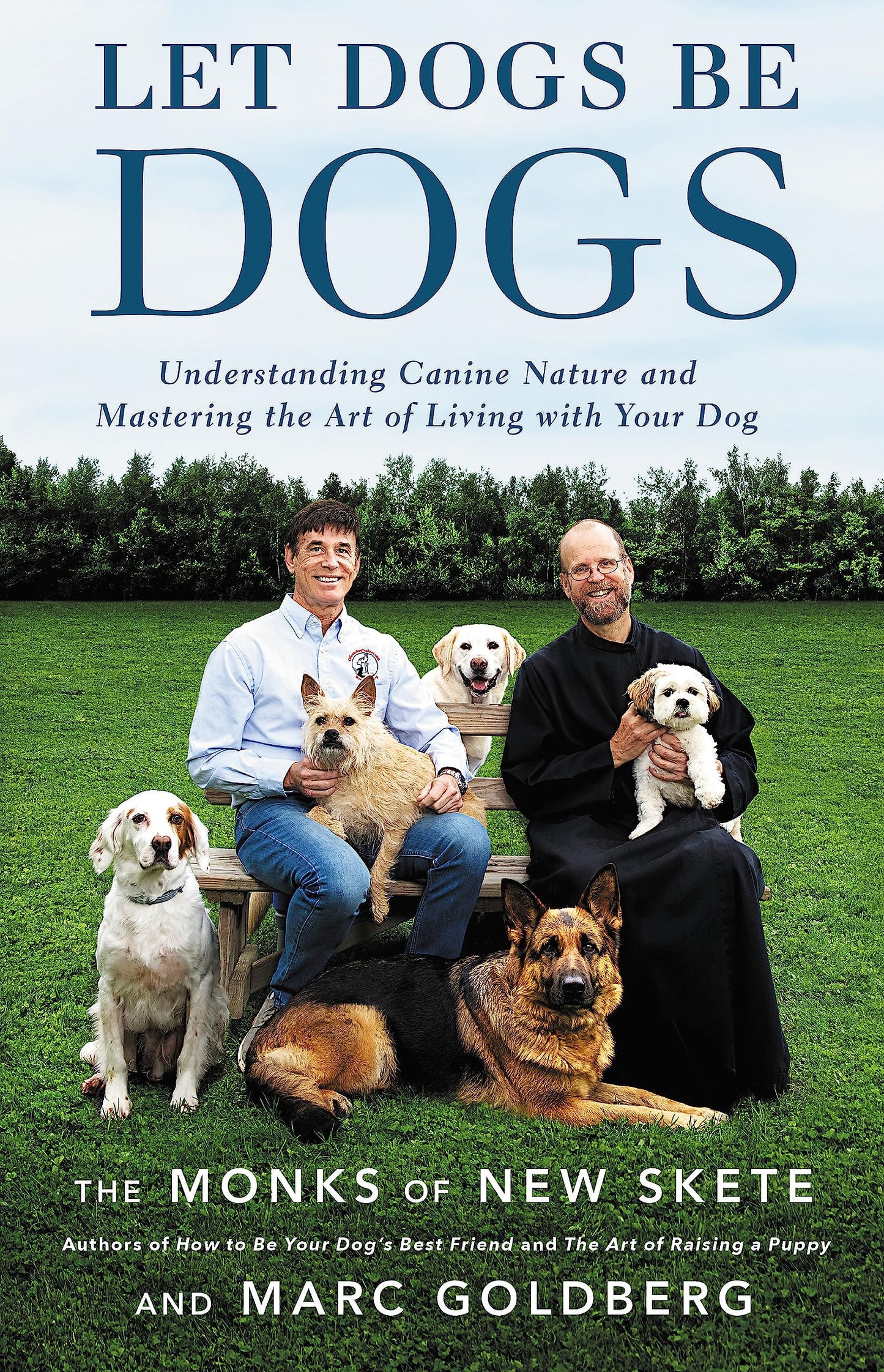 Let Dogs Be Dogs: Understanding Canine Nature and Mastering