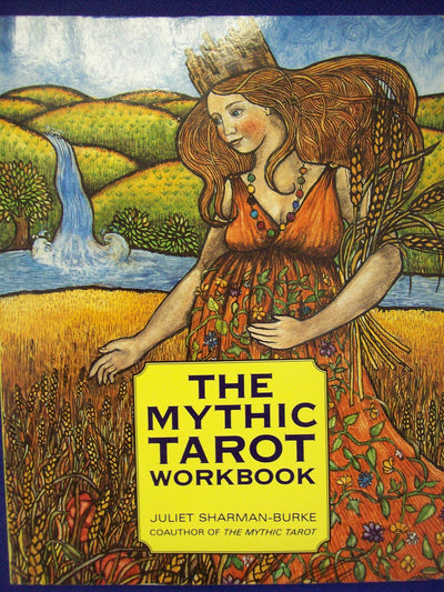 The Mythic Tarot Workbook by Juliet Sharman-Burke