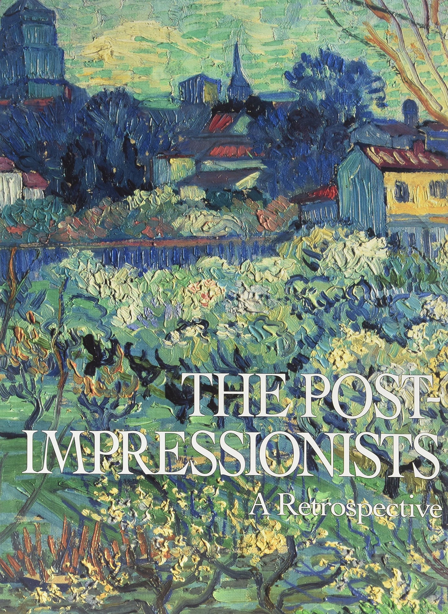 The Post-Impressionists: A Retrospective