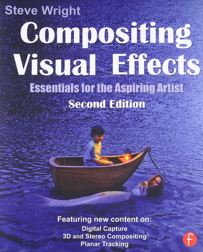 Compositing Visual Effects: Essentials for the Aspiring Artist