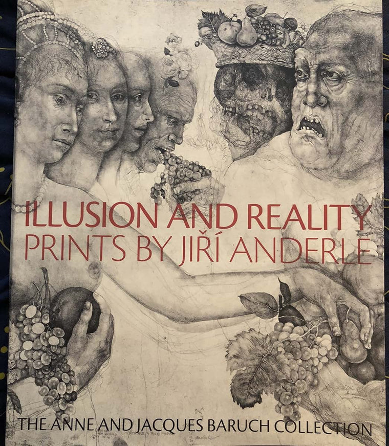 Illusion and Reality: Prints by Jiri Anderle: the Anne and Jacques Baruch Collection