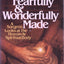 Fearfully and Wonderfully Made: A Surgeon Looks at the Human