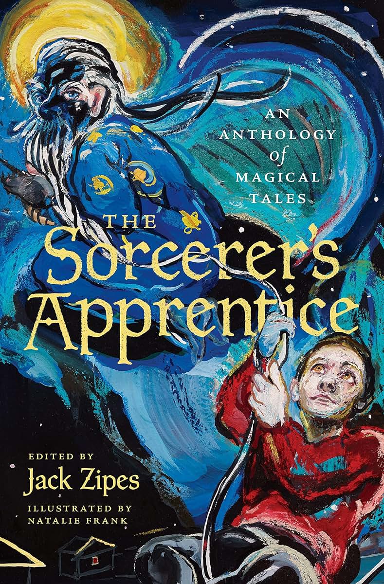 The Sorcerer's Apprentice: An Anthology of Magical Tales by