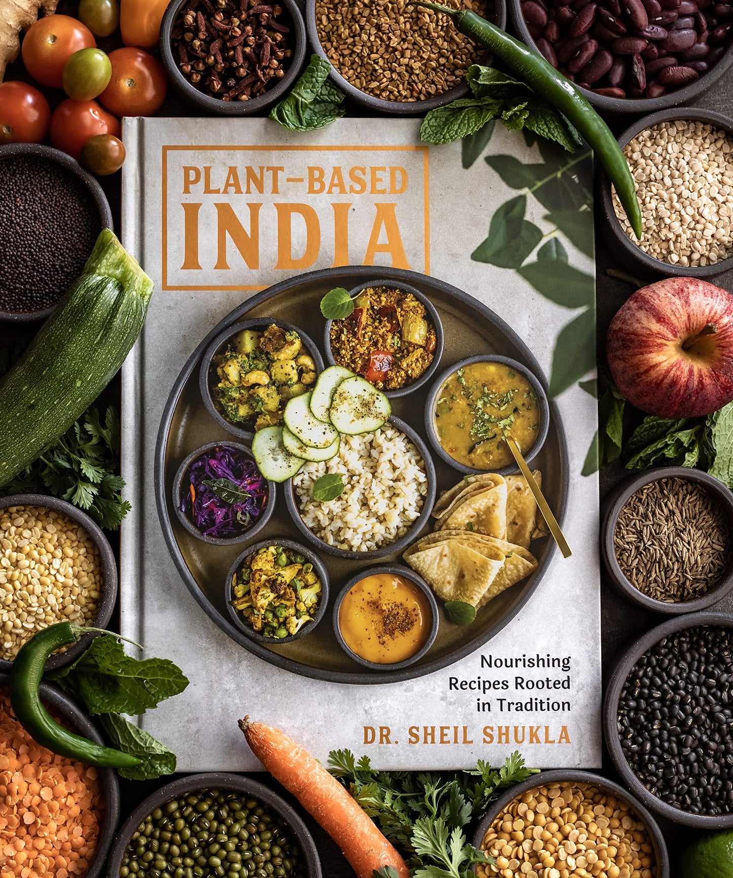 Plant-Based India: Nourishing Recipes Rooted in Tradition