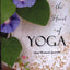 Into the Heart of Yoga: One Womans Journey: A Memoir