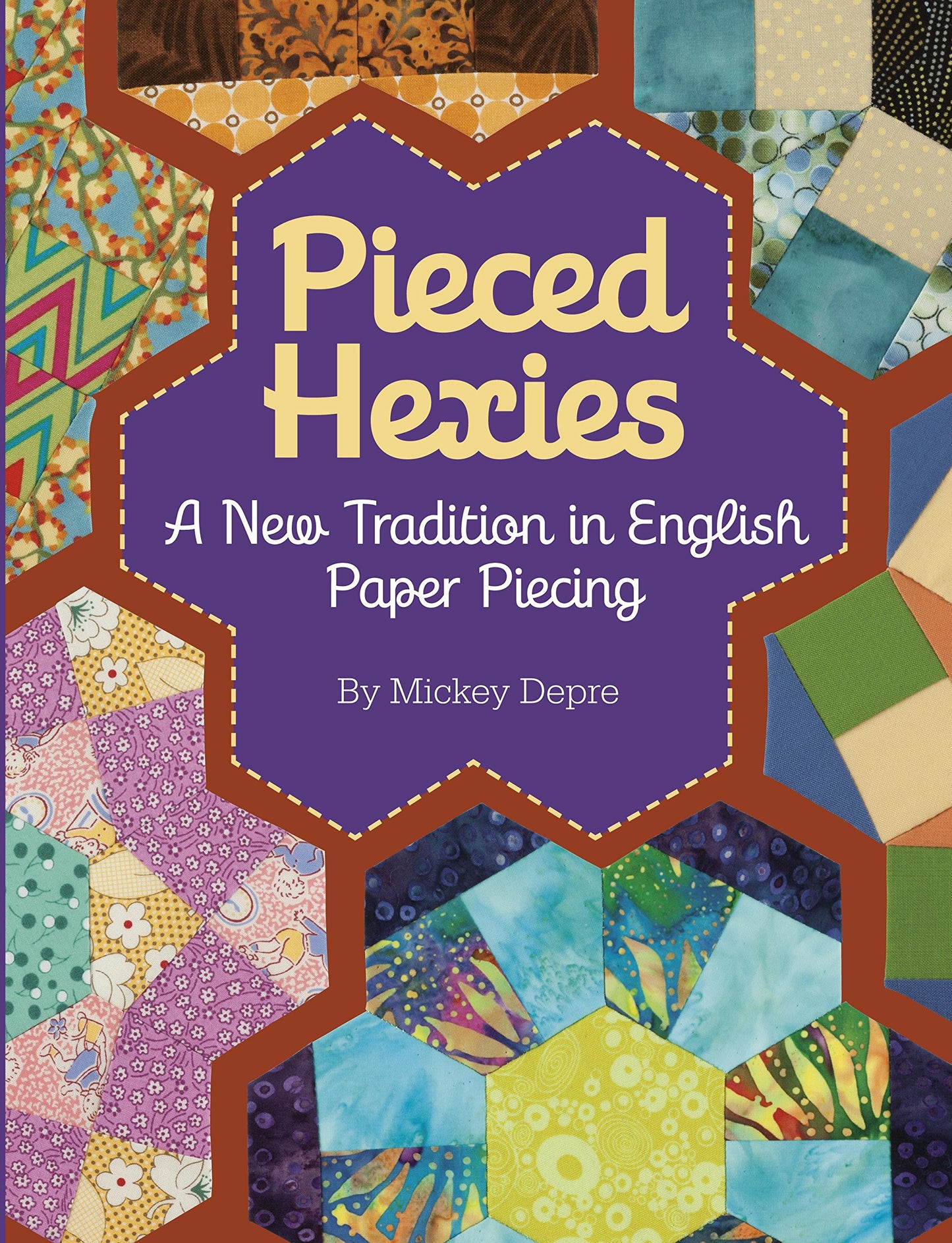 Pieced Hexies: A New Tradition in English Paper Piecing