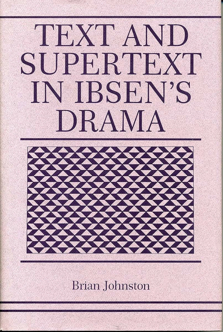 Text and Supertext in Ibsens Drama