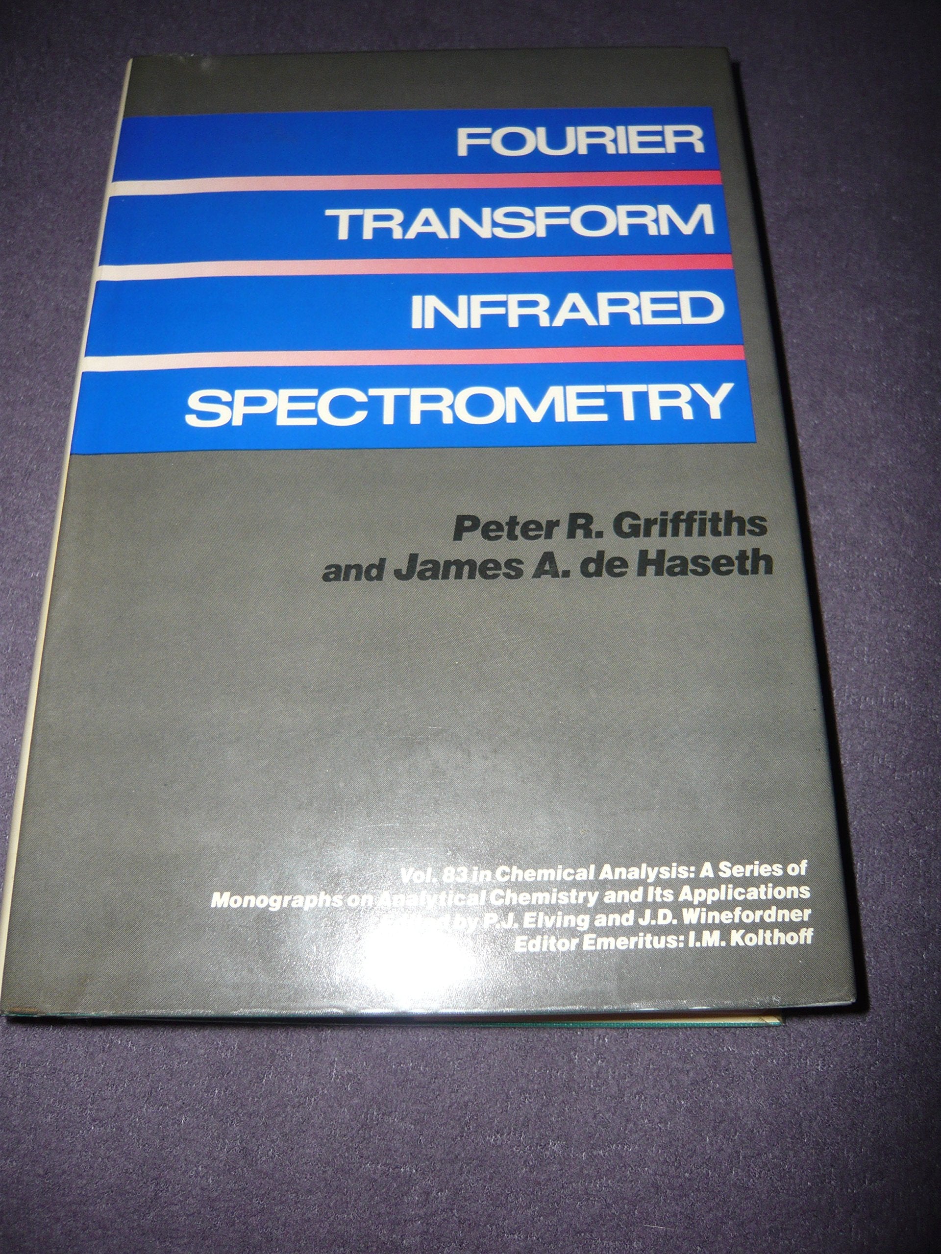 Fourier Transform Infrared Spectrometry (Chemical Analysis: A Series of Monographs on Analytical Chemistry and Its Applications)