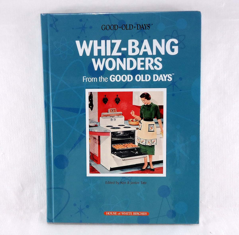 Whiz-Bang Wonders from the Good Old Days