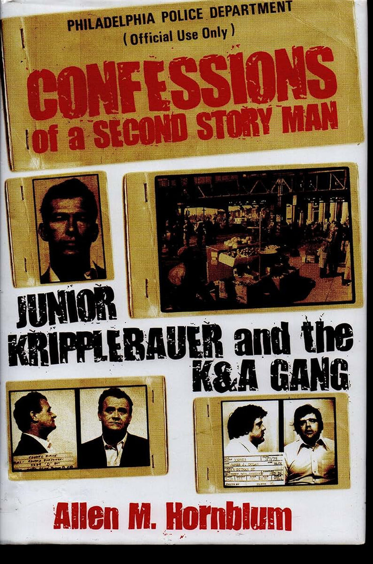 Confessions of a Second Story Man: Junior Kripplebauer and the K & A Gang