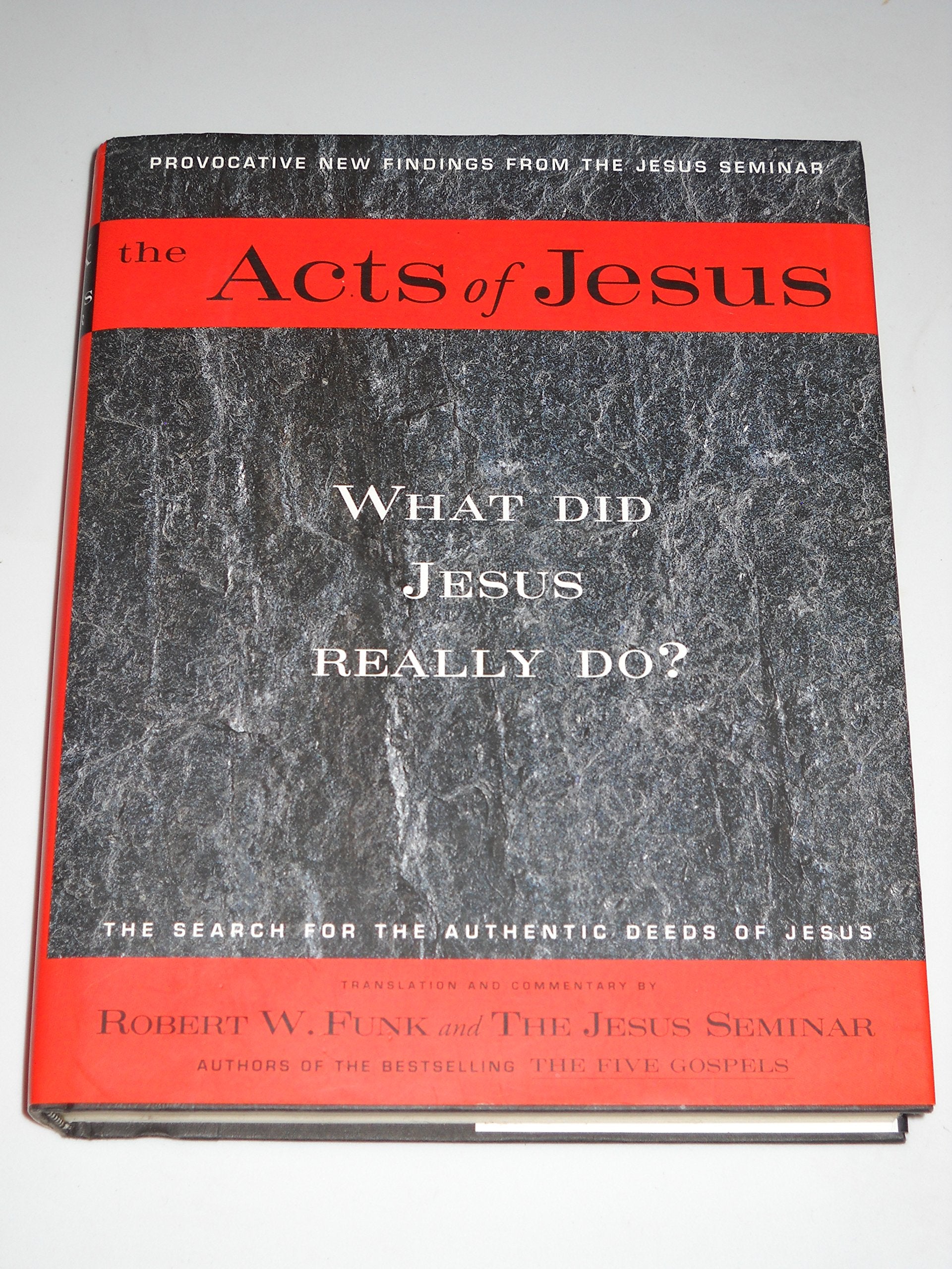 The Acts of Jesus: What Did Jesus Really Do?