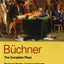 Buchner: Complete Plays: Danton's Death; Leonce and Lena; Woyzeck; The Hessian Courier; Lenz; On Cranial Nerves; Selected Letters (World Classics)