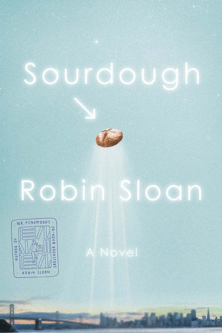 Sourdough: A Novel by Sloan, Robin