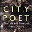 City Poet: The Life and Times of Frank OHara by Gooch, Brad