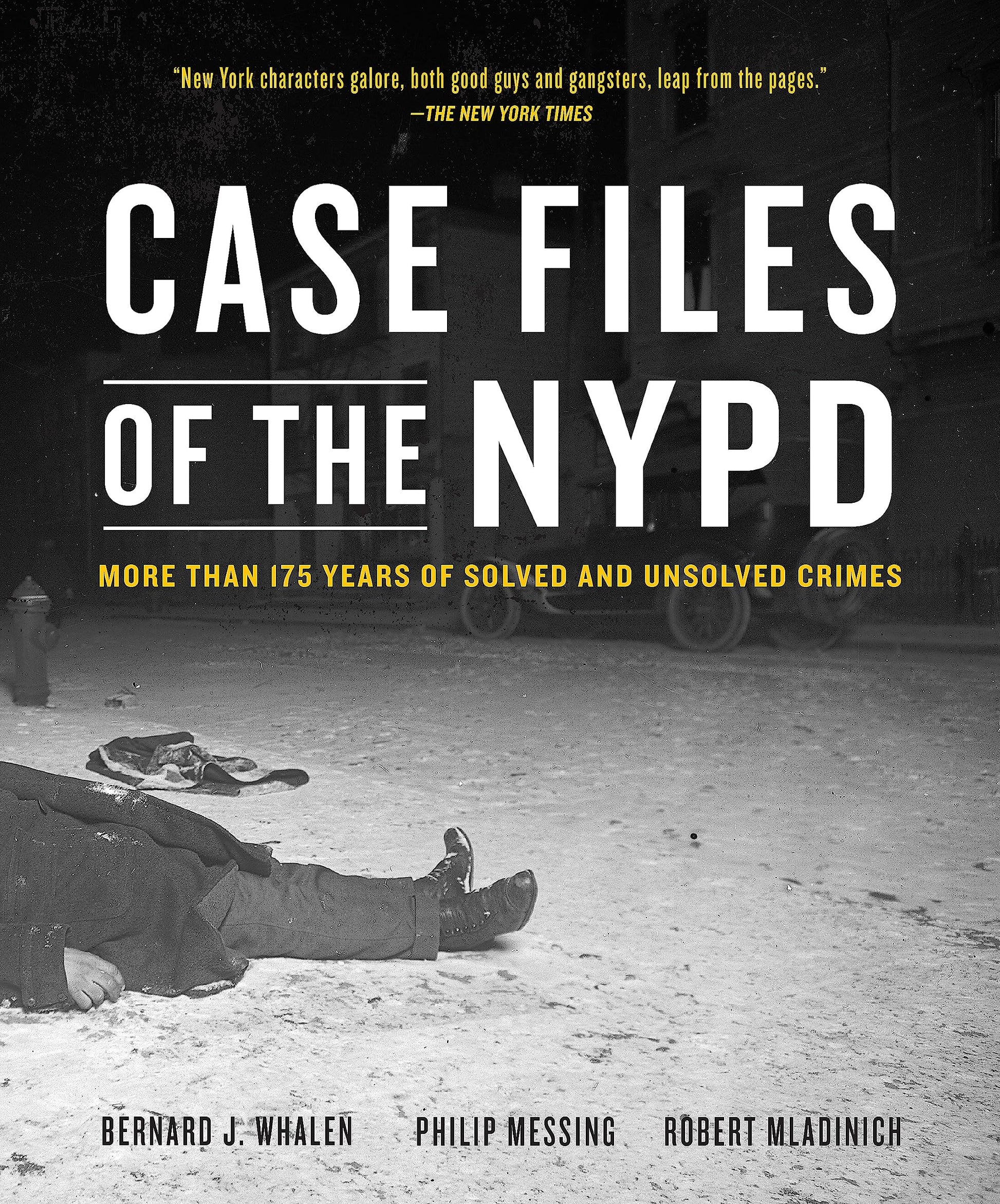 Case Files of the NYPD: More than 175 Years of Solved and Unsolved Crimes