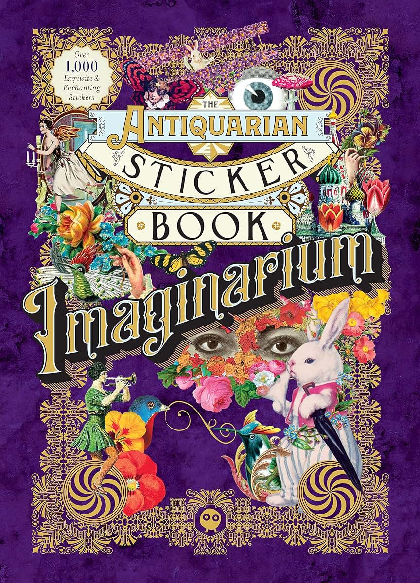 The Antiquarian Sticker Book: Imaginarium: Over 1,000 Exquisite & Enchanting Stickers