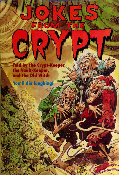 Jokes from the Crypt: Told by the Crypt Keeper, the Vault Keeper and the Old Witch