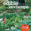The Edible Landscape: Creating a Beautiful and Bountiful Garden with Vegetables, Fruits and Flowers
