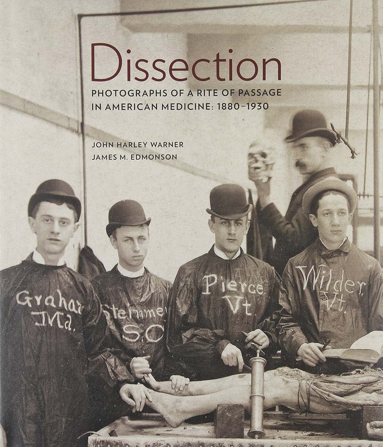 Dissection: Photographs of a Rite of Passage in American Medicine 1880 1930