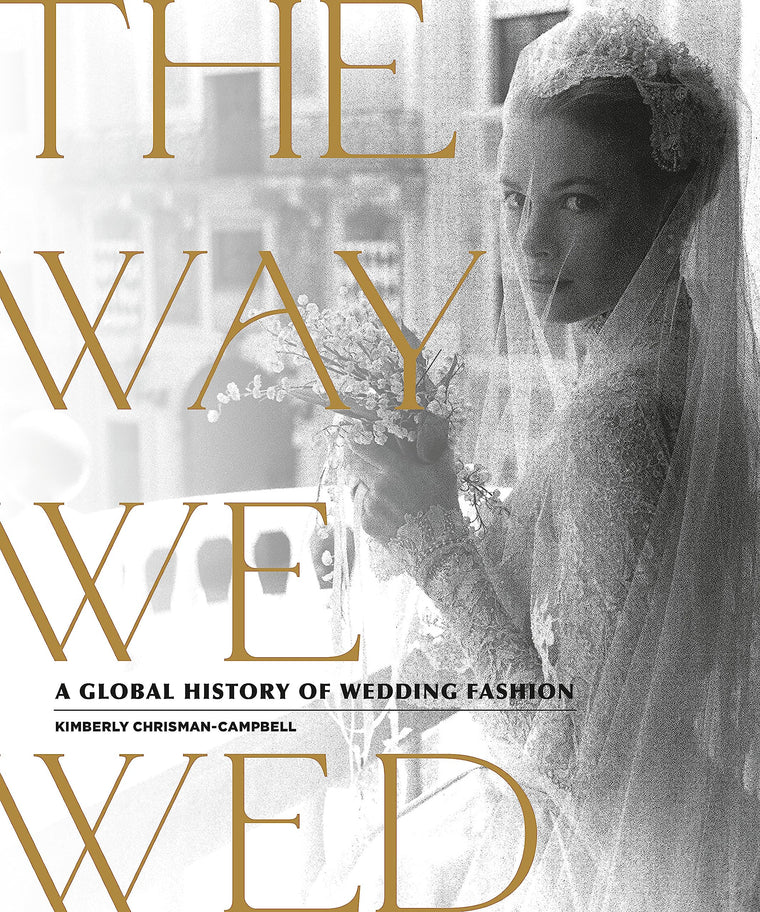 The Way We Wed: A Global History of Wedding Fashion