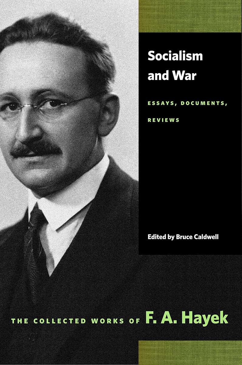 Socialism and War: Essays, Documents, Reviews (The Collected Works of F. A. Hayek)