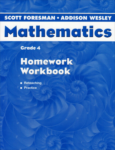 Scott Foresman-Addison Wesley Mathematics: Grade 4 : Homewor