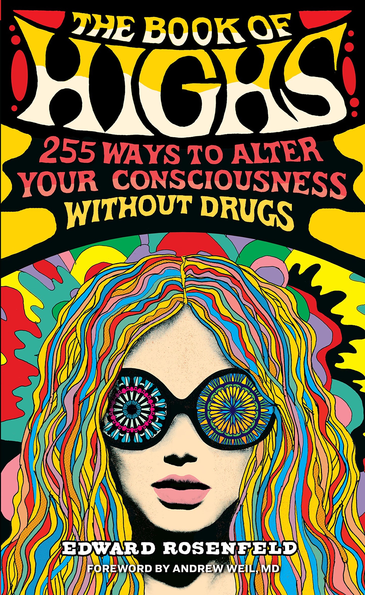The Book of Highs: 255 Ways to Alter Your Consciousness with