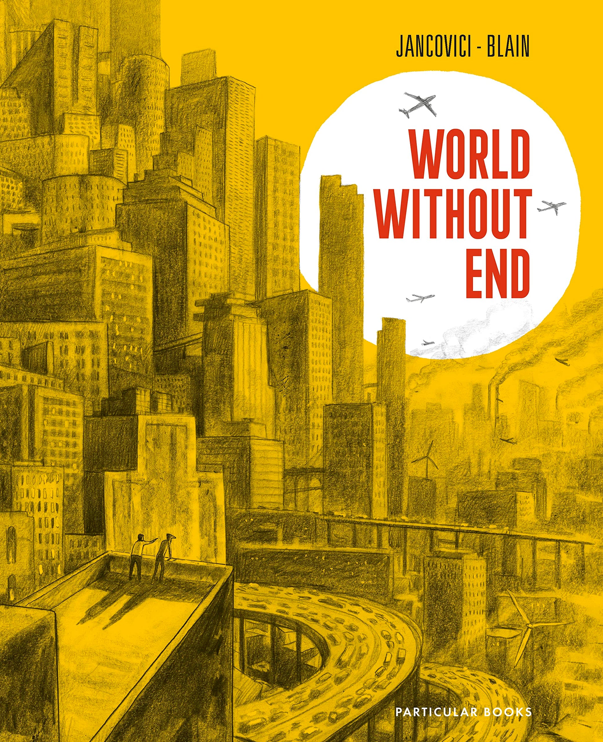 Jancovici + Blain: World Without End /anglais