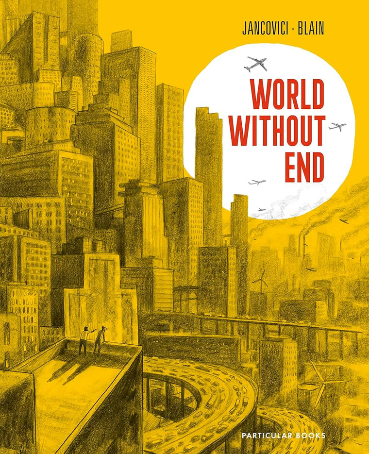 Jancovici + Blain: World Without End /anglais