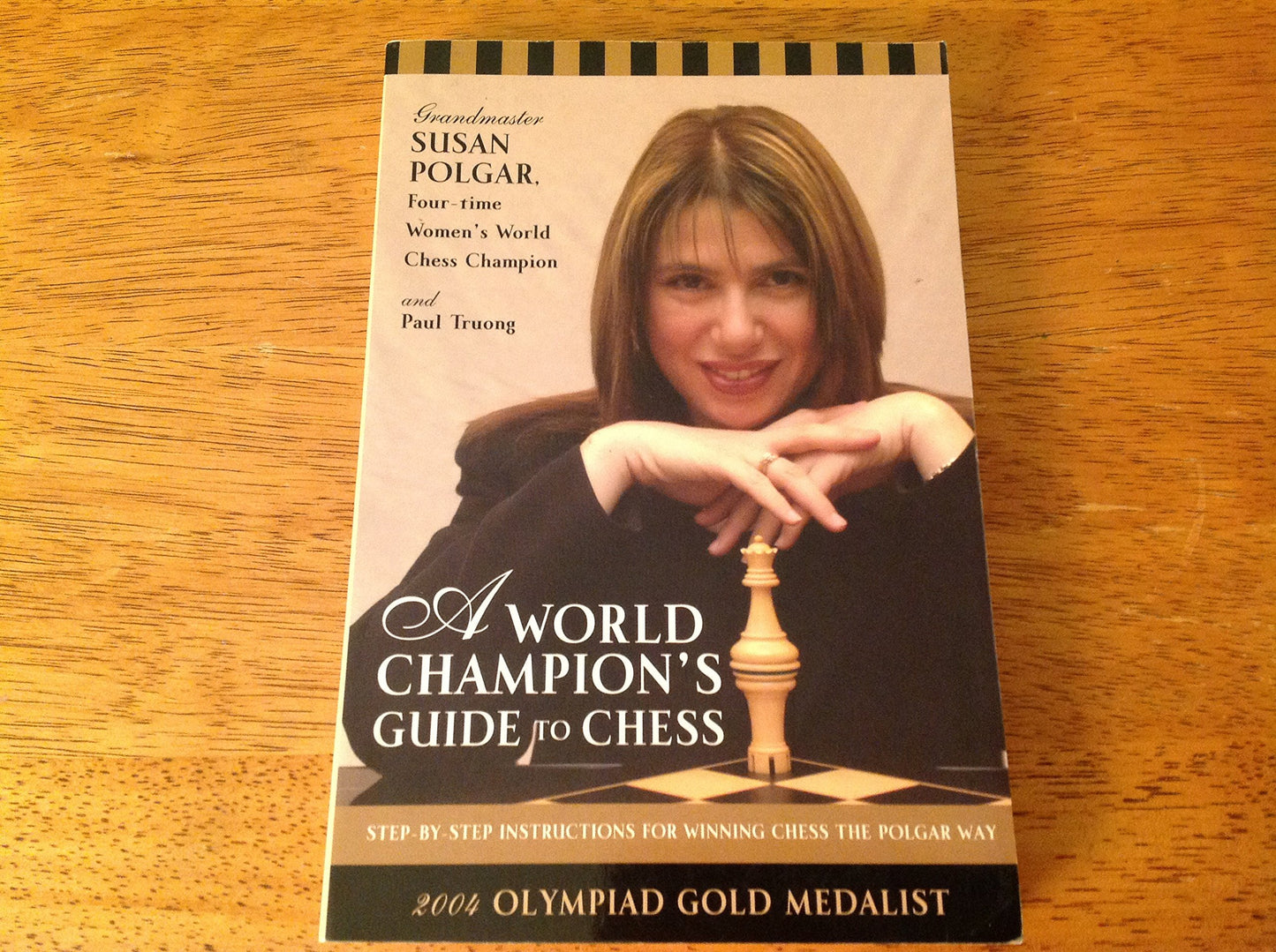 A World Champion's Guide to Chess: Step-by-step instructions for winning chess the Polgar way