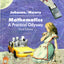Mathematics: A Practical Odyssey