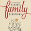 The One Year Classic Family Devotions (One Year Book of Family Devotions)