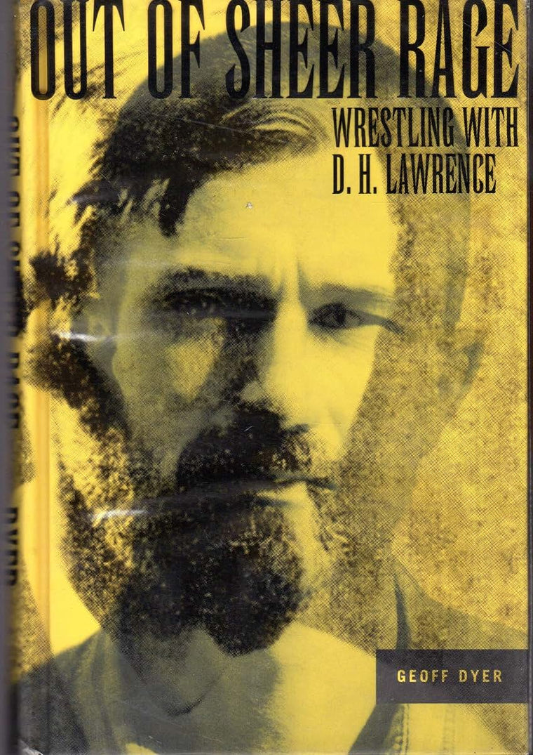 Out of Sheer Rage: Wrestling With D.H. Lawrence