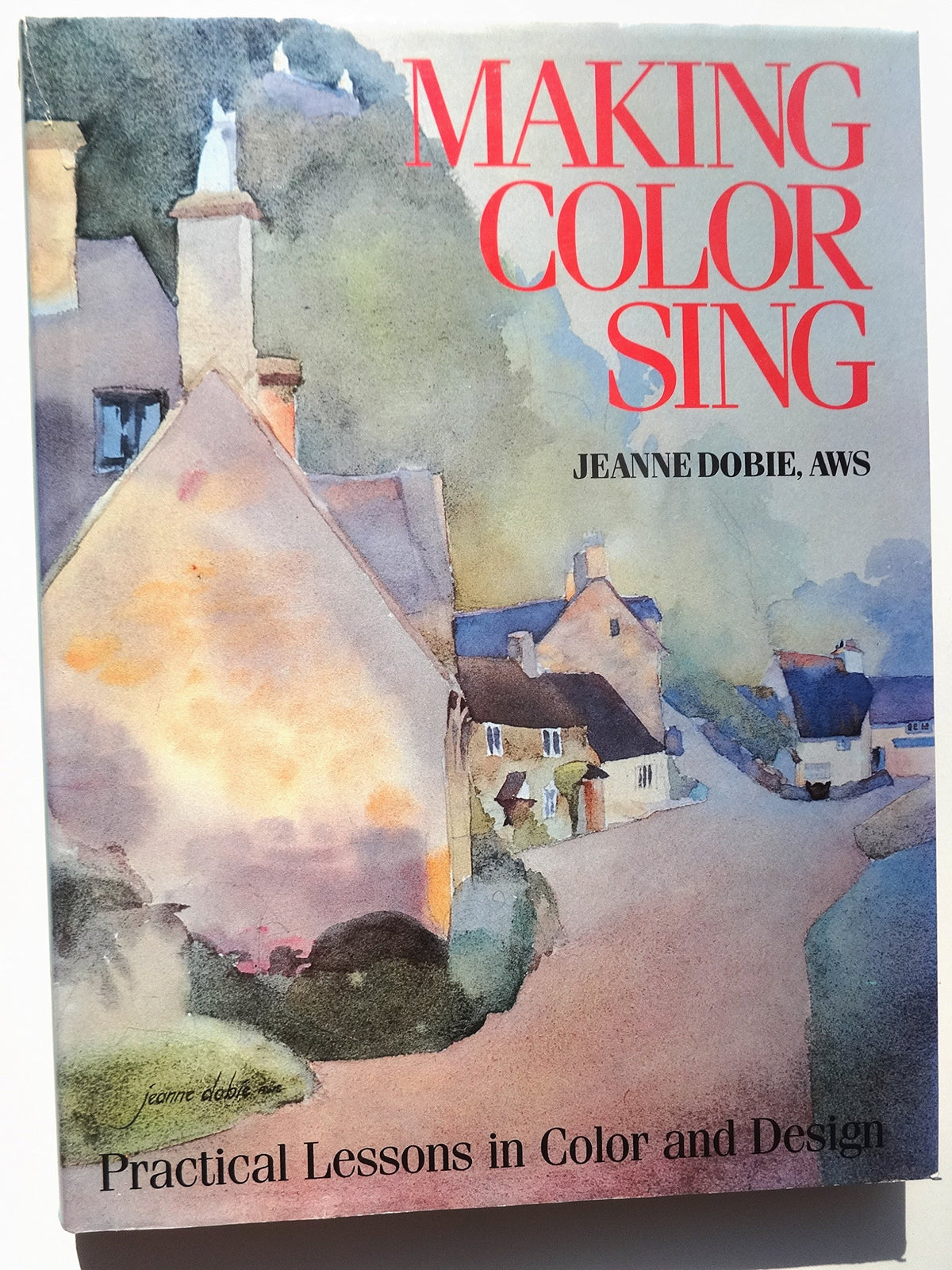 Making Color Sing: Practical Lessons in Color and Design