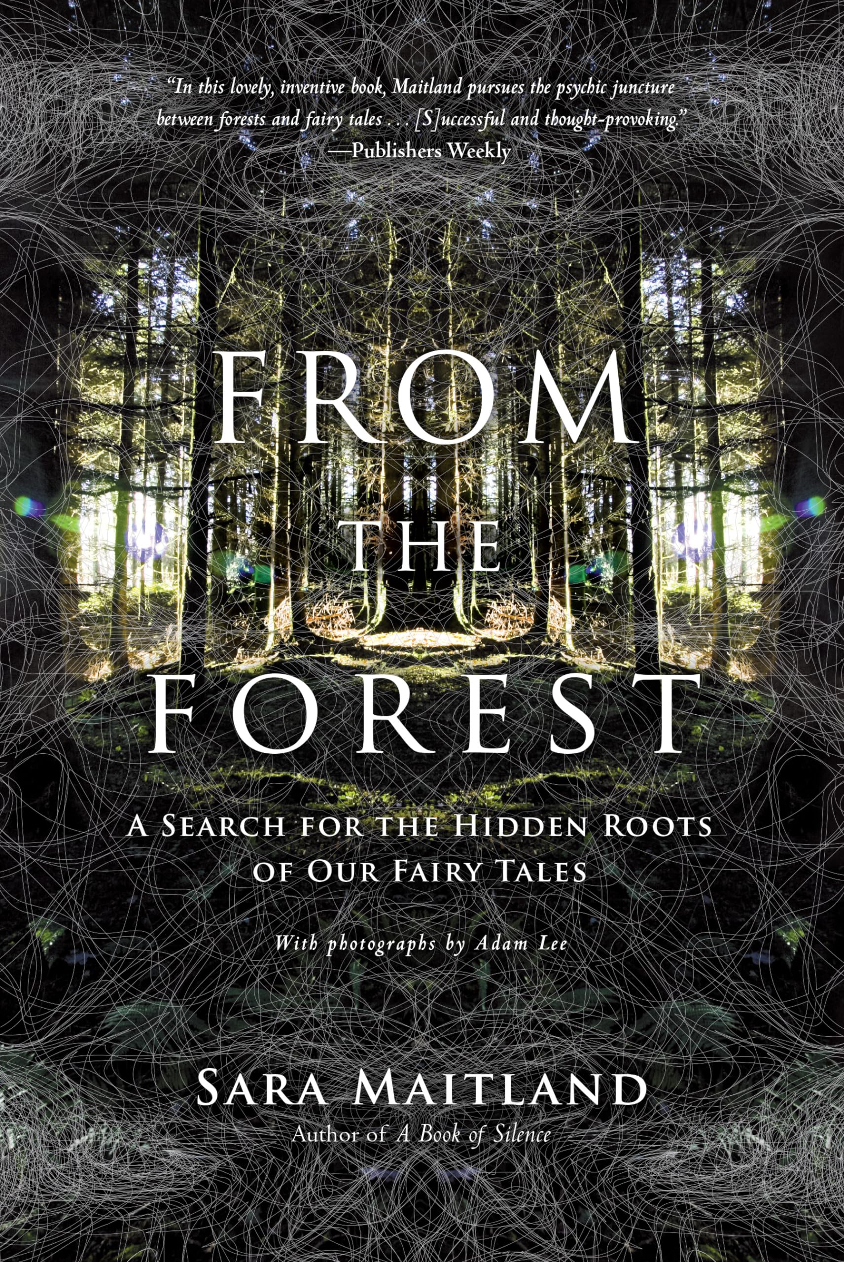 From the Forest: A Search for the Hidden Roots of Our Fairy Tales