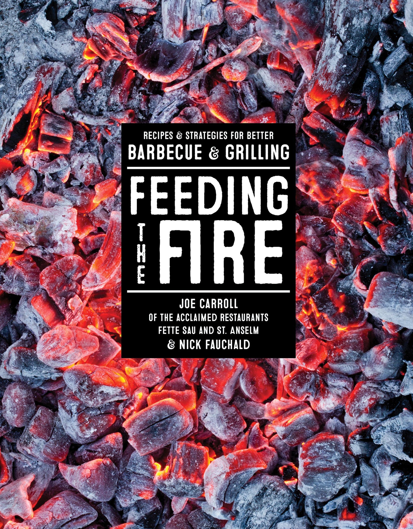 Feeding the Fire: Recipes and Strategies for Better Barbecue