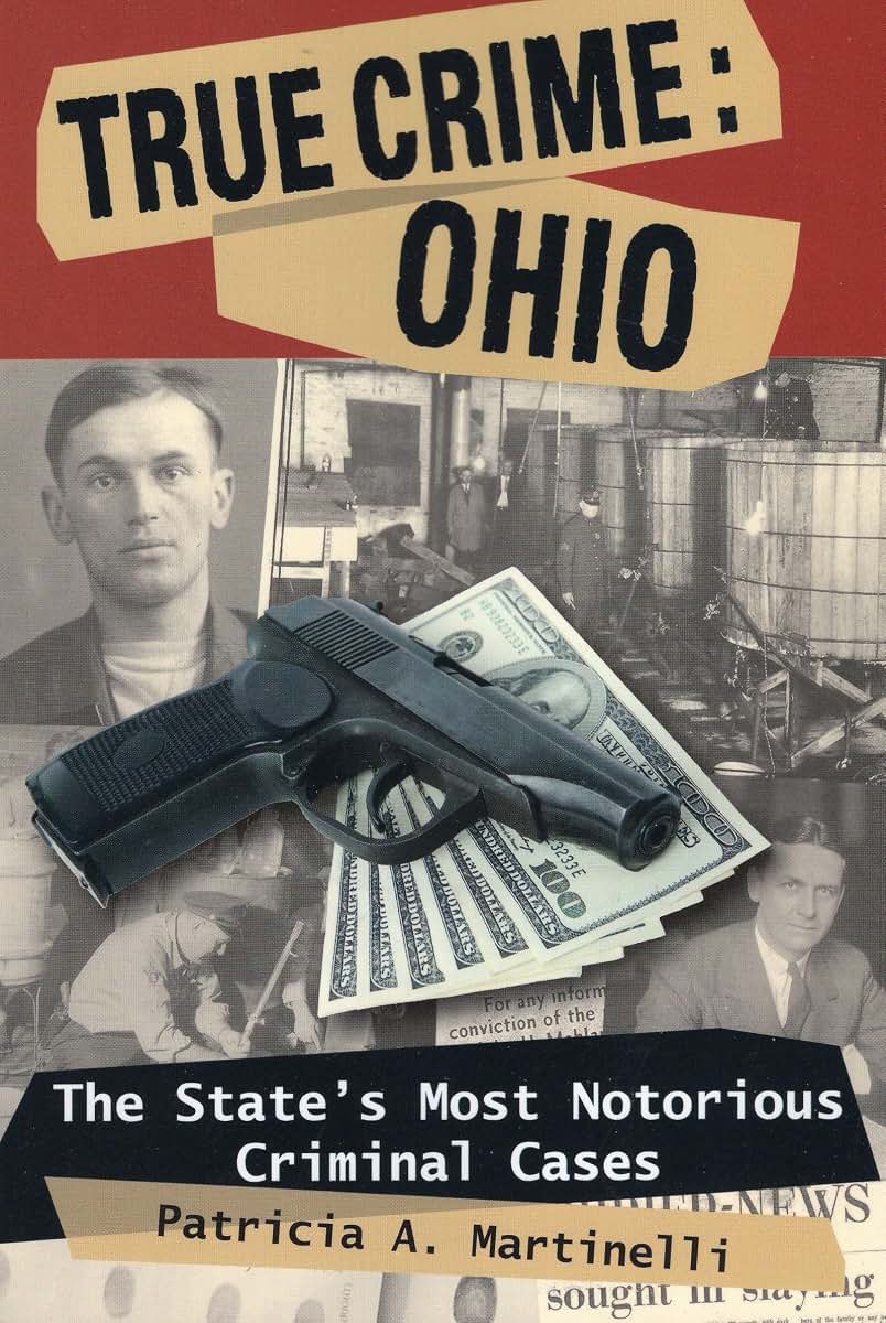 True Crime: Ohio- The States Most Notorious Criminal Cases