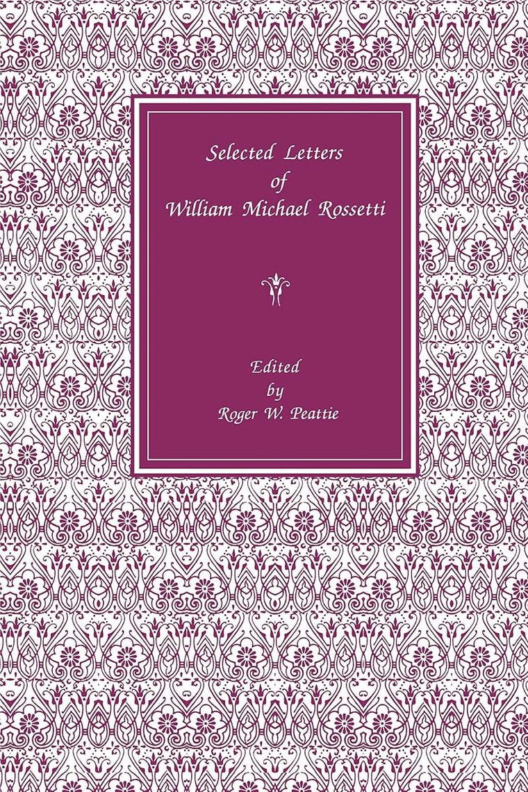 Selected Letters of William Michael Rossetti
