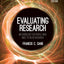 Evaluating Research: Methodology for People Who Need to Read Research