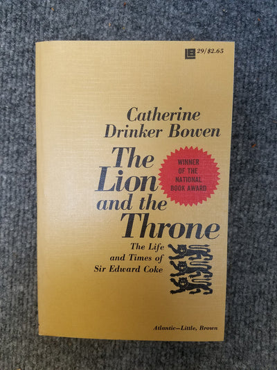 The Lion and the Throne: The Life and Times of Sir Edward Coke : 1552-1634