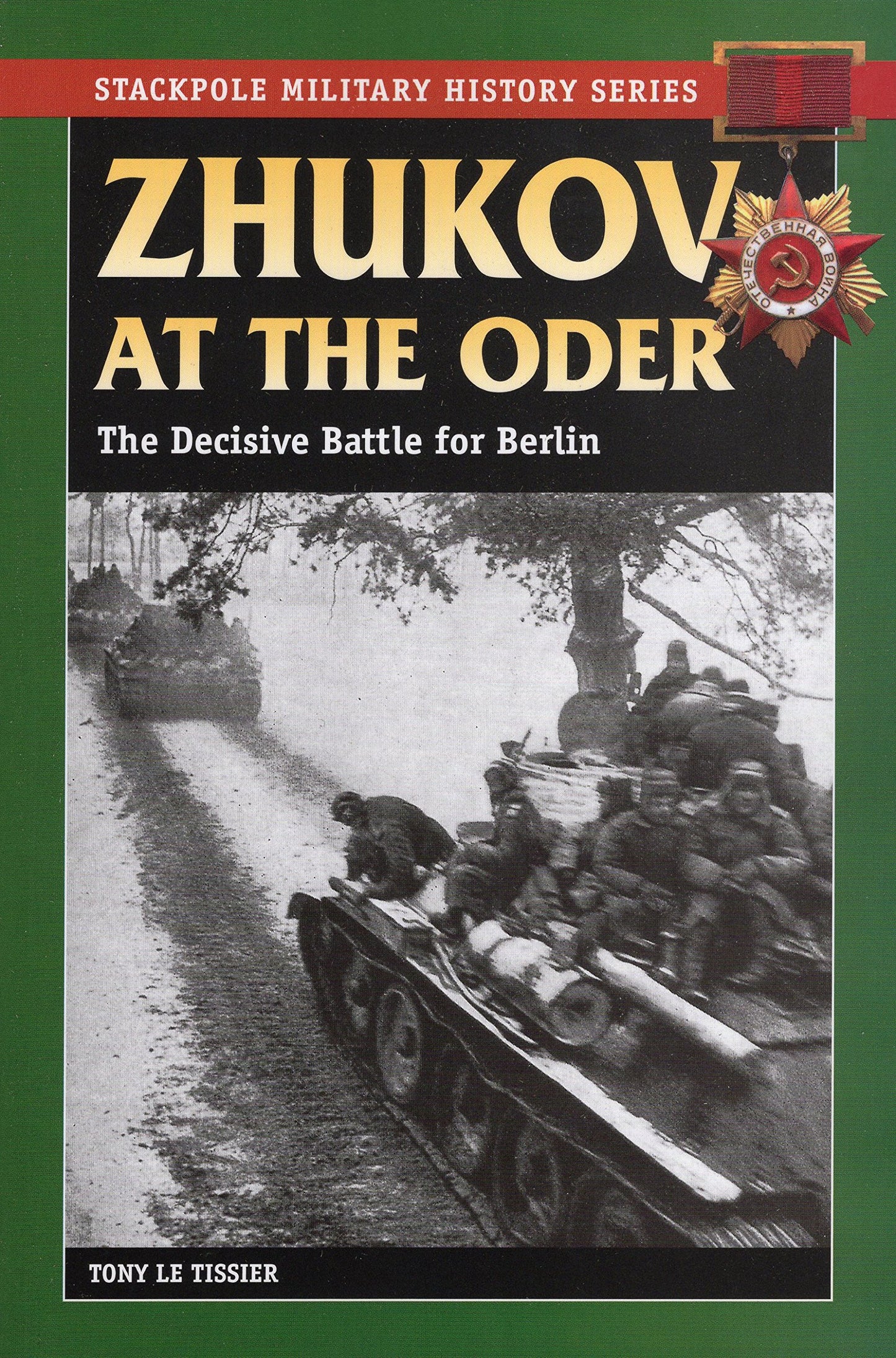 Zhukov at the Oder: The Decisive Battle for Berlin (Stackpol
