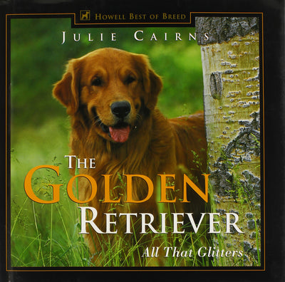 The Golden Retriever: All That Glitters (Howell's Best of Breed Library)