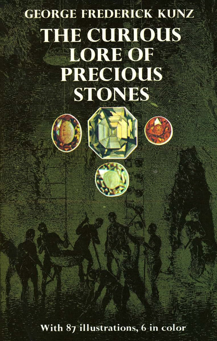 The Curious Lore of Precious Stones by Kunz, George Frederic