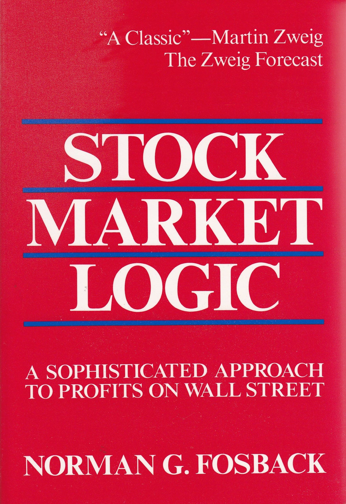 Stock Market Logic: A Sophisticated Approach to Profits on Wall Street