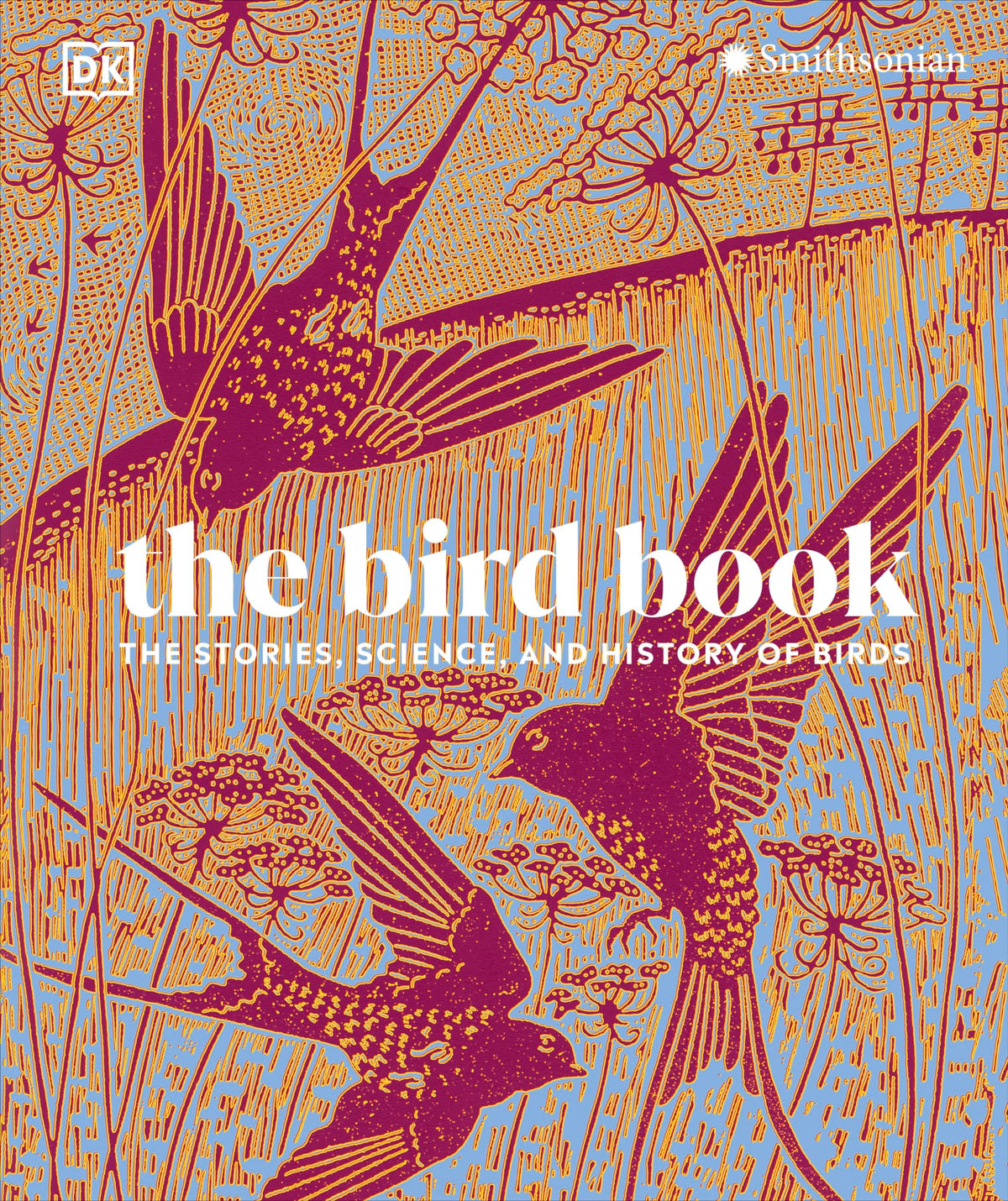 The Bird Book: The Stories, Science, and History of Birds (DK Nature Books)